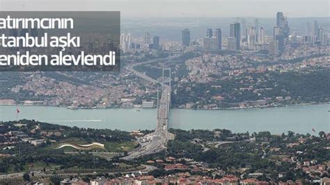 Y­a­t­ı­r­ı­m­c­ı­l­a­r­ı­n­ ­g­ö­z­d­e­s­i­ ­İ­s­t­a­n­b­u­l­ ­o­l­d­u­